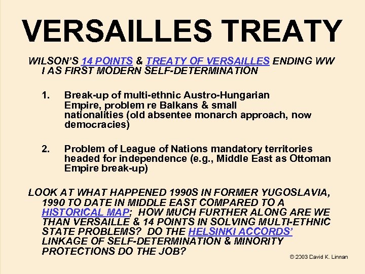 VERSAILLES TREATY WILSON’S 14 POINTS & TREATY OF VERSAILLES ENDING WW I AS FIRST