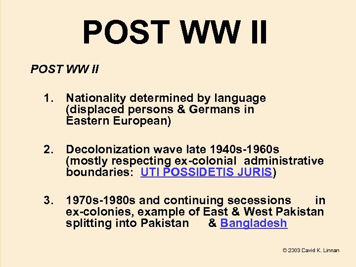 POST WW II 1. Nationality determined by language (displaced persons & Germans in Eastern