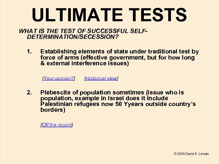 ULTIMATE TESTS WHAT IS THE TEST OF SUCCESSFUL SELFDETERMINATION/SECESSION? 1. Establishing elements of state