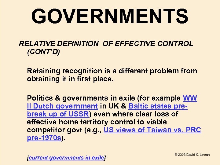 GOVERNMENTS RELATIVE DEFINITION OF EFFECTIVE CONTROL (CONT’D) Retaining recognition is a different problem from