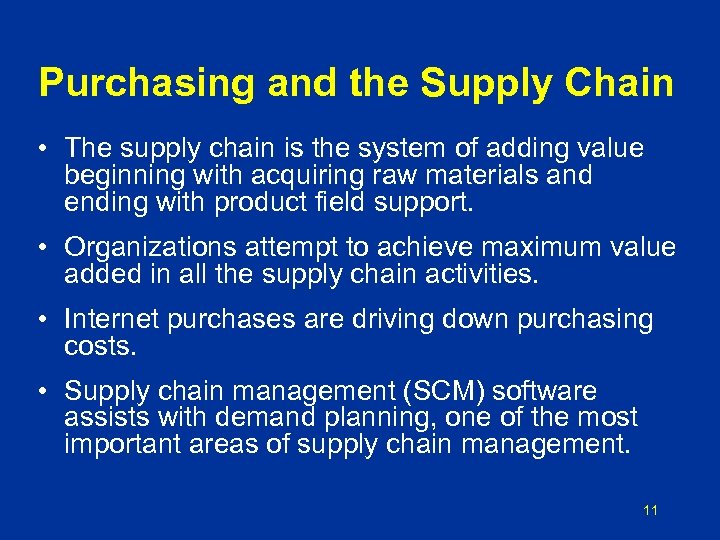 Purchasing and the Supply Chain • The supply chain is the system of adding