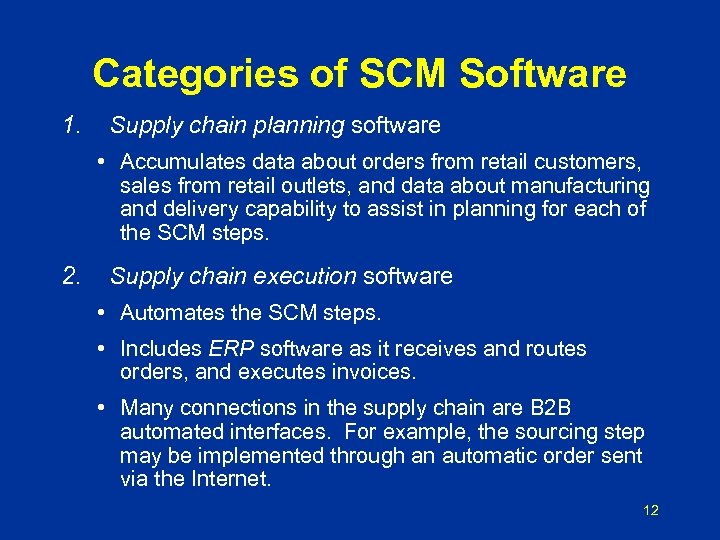 Categories of SCM Software 1. Supply chain planning software • Accumulates data about orders