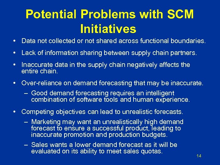 Potential Problems with SCM Initiatives • Data not collected or not shared across functional