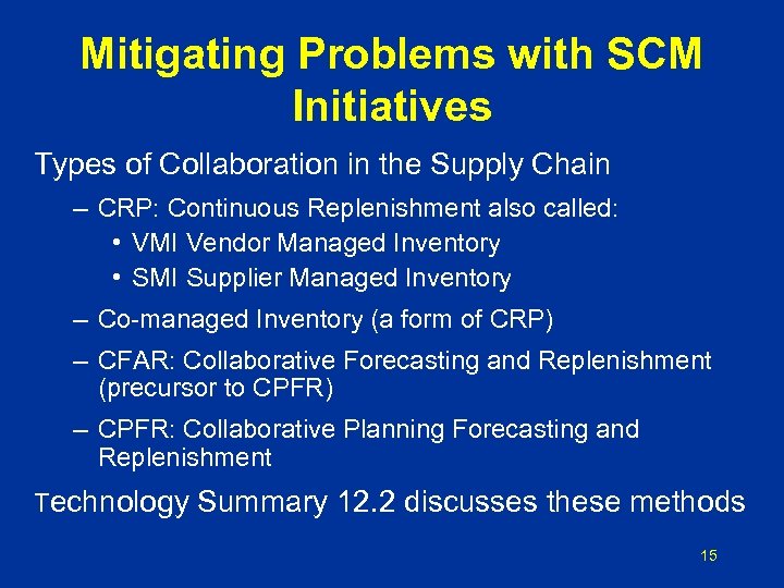 Mitigating Problems with SCM Initiatives Types of Collaboration in the Supply Chain – CRP: