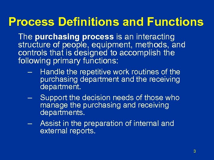 Process Definitions and Functions The purchasing process is an interacting structure of people, equipment,