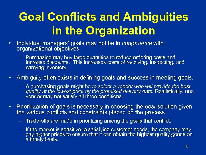 Goal Conflicts and Ambiguities in the Organization • Individual managers’ goals may not be