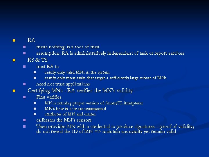 RA n trusts nothing; is a root of trust assumption: RA is administratively independent
