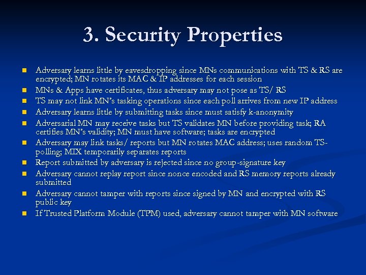 3. Security Properties n n n n n Adversary learns little by eavesdropping since