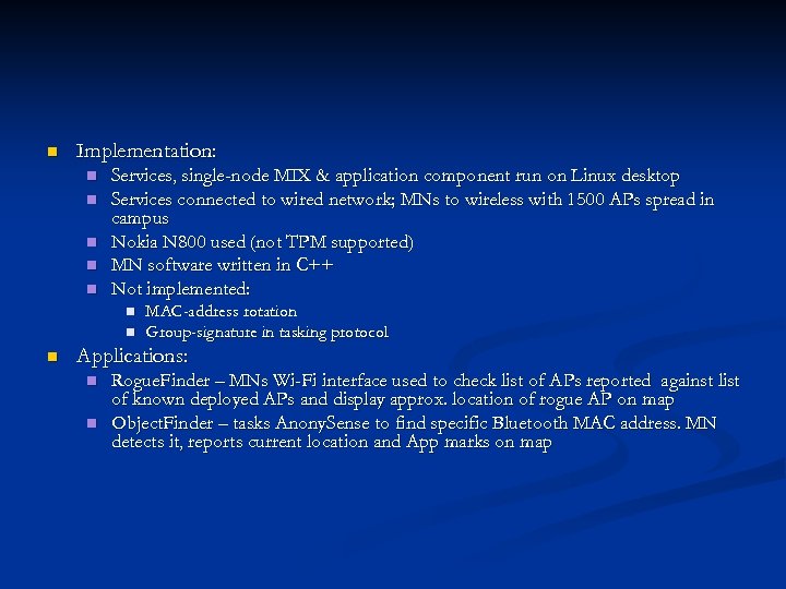 n Implementation: n n n Services, single-node MIX & application component run on Linux