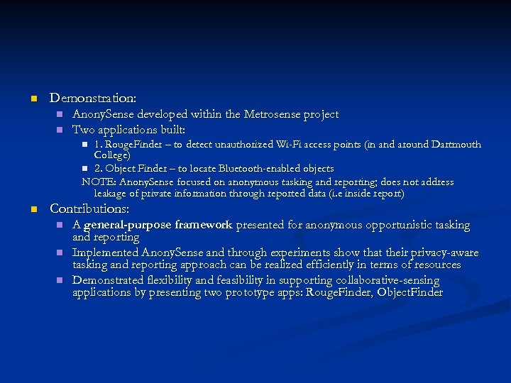 n Demonstration: n n Anony. Sense developed within the Metrosense project Two applications built: