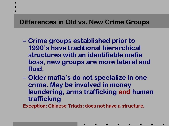 Differences in Old vs. New Crime Groups – Crime groups established prior to 1990’s