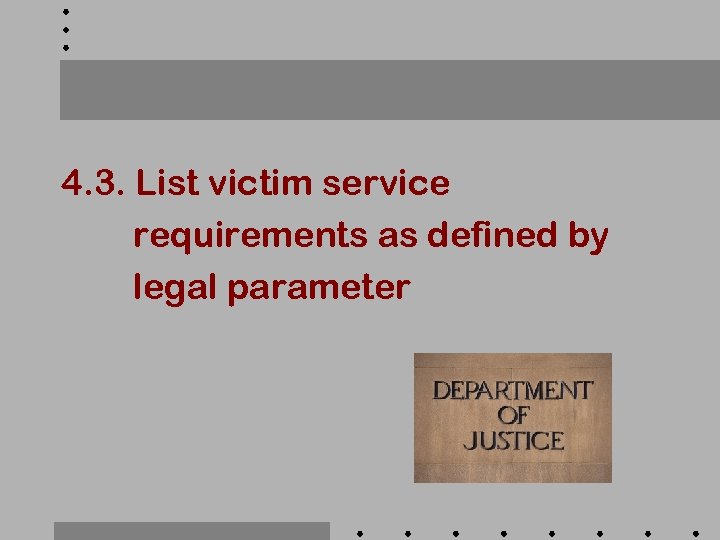 4. 3. List victim service requirements as defined by legal parameter 