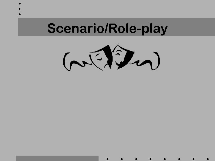 Scenario/Role-play 