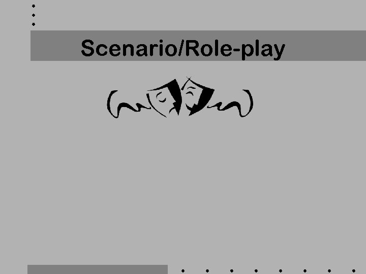 Scenario/Role-play 