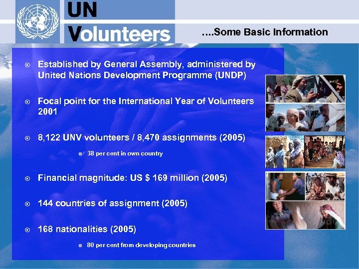 …. Some Basic Information ¤ Established by General Assembly, administered by United Nations Development