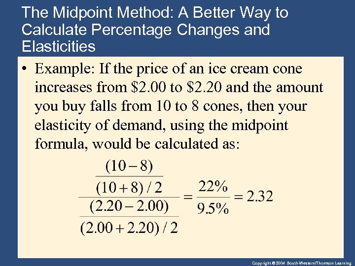 The Midpoint Method: A Better Way to Calculate Percentage Changes and Elasticities • Example: