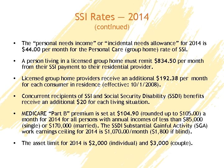 SSI Rates — 2014 (continued) • The “personal needs income” or “incidental needs allowance”