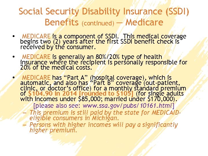 Social Security Disability Insurance (SSDI) Benefits (continued) — Medicare • MEDICARE is a component