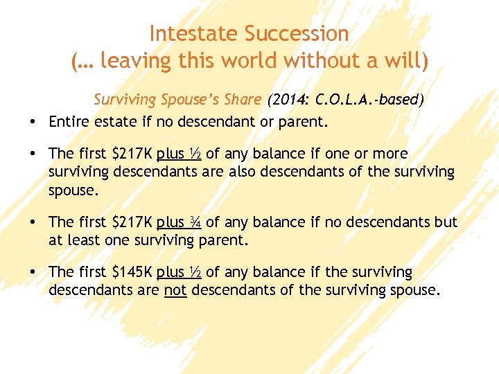 Intestate Succession (… leaving this world without a will) Surviving Spouse’s Share (2014: C.