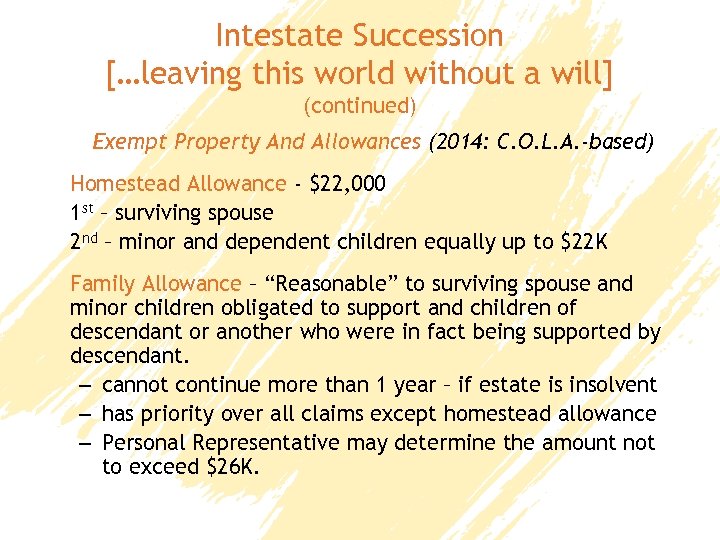 Intestate Succession […leaving this world without a will] (continued) Exempt Property And Allowances (2014: