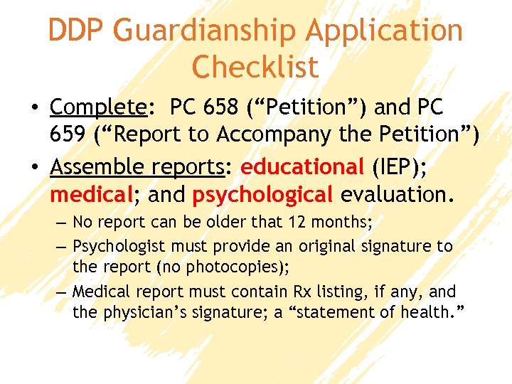 DDP Guardianship Application Checklist • Complete: PC 658 (“Petition”) and PC 659 (“Report to
