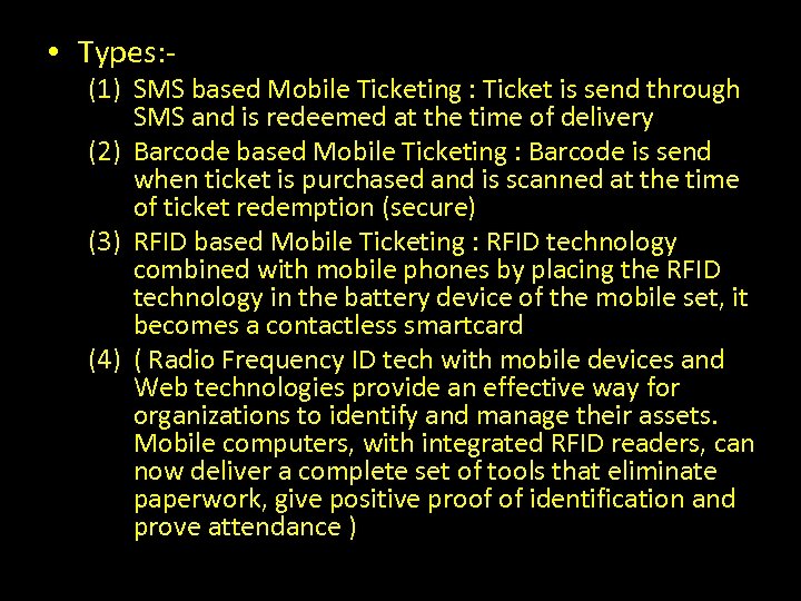  • Types: - (1) SMS based Mobile Ticketing : Ticket is send through