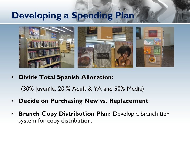 Developing a Spending Plan • Divide Total Spanish Allocation: (30% Juvenile, 20 % Adult