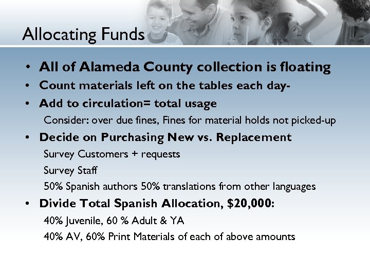 Allocating Funds • All of Alameda County collection is floating • Count materials left