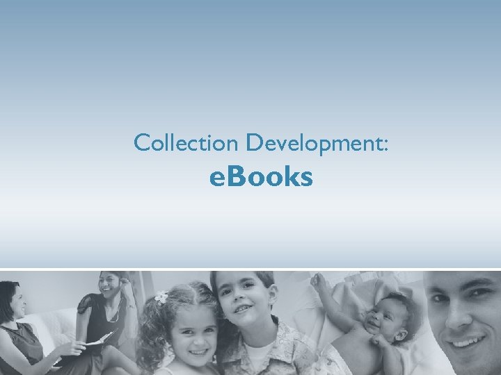 Collection Development: e. Books 