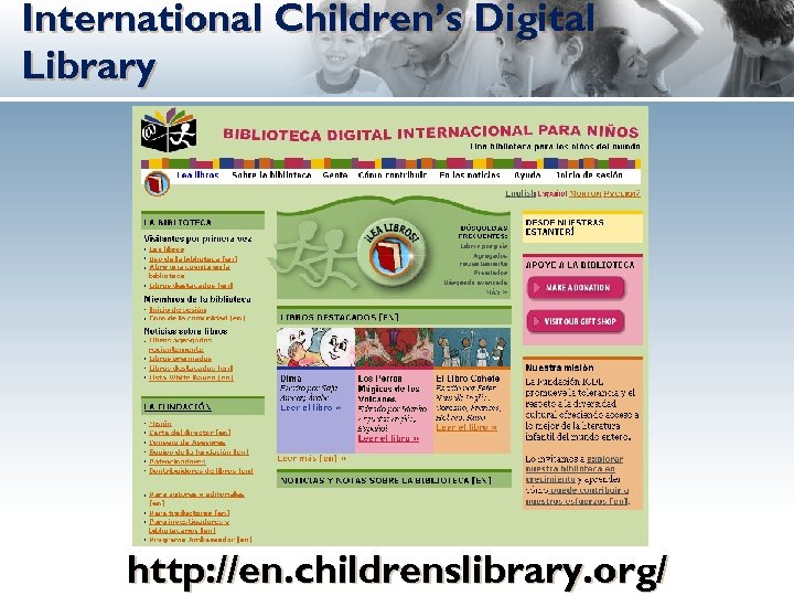 International Children’s Digital Library http: //en. childrenslibrary. org/ 