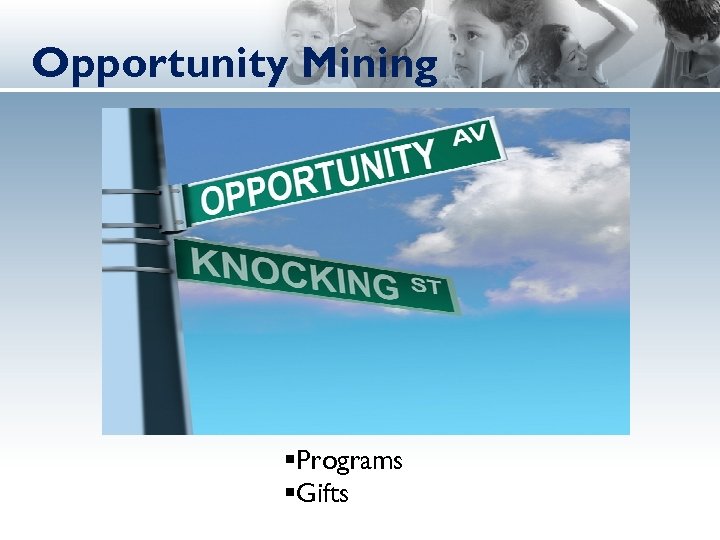 Opportunity Mining §Programs §Gifts 