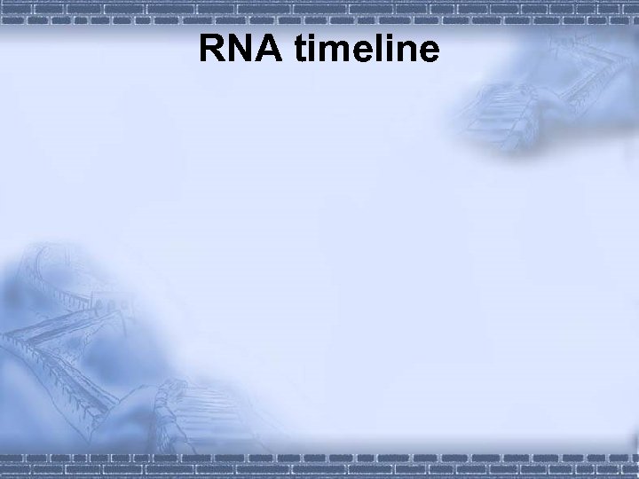 RNA timeline 