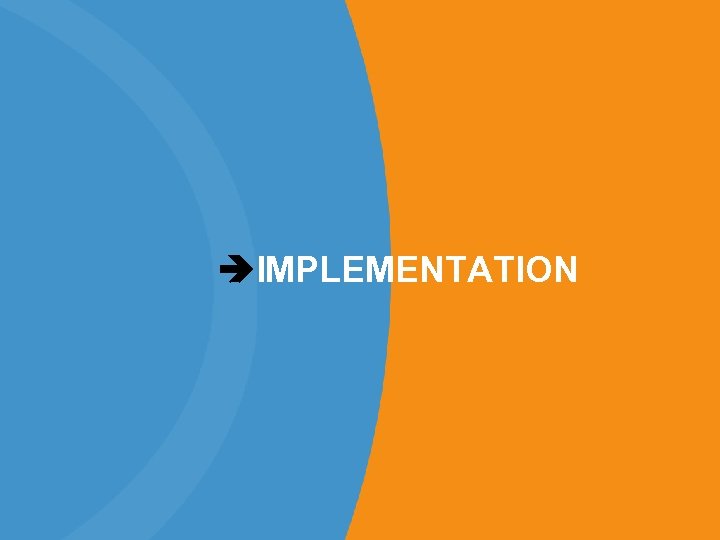  IMPLEMENTATION 