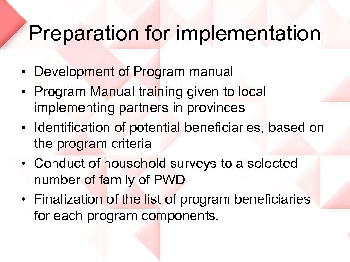 Preparation for implementation • Development of Program manual • Program Manual training given to