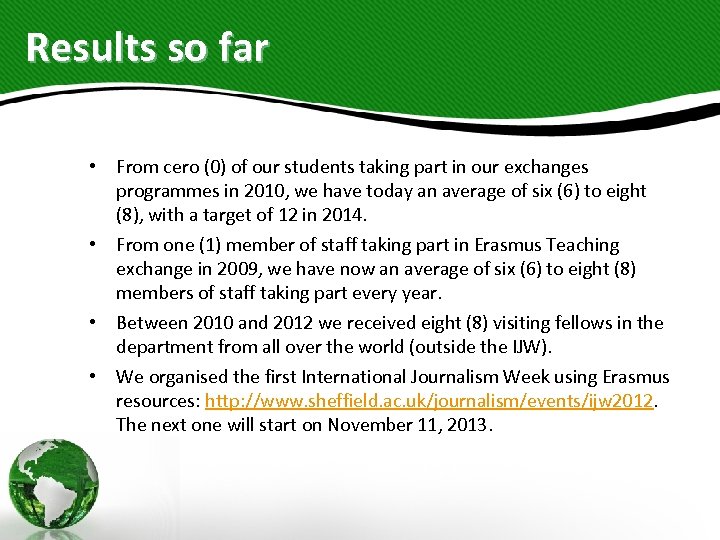 Results so far • From cero (0) of our students taking part in our