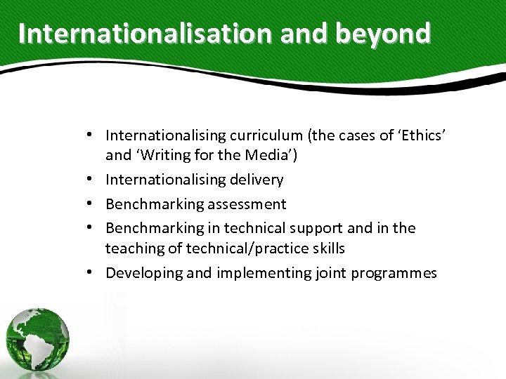 Internationalisation and beyond • Internationalising curriculum (the cases of ‘Ethics’ and ‘Writing for the