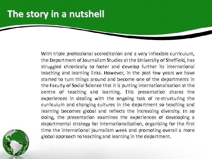 The story in a nutshell With triple professional accreditation and a very inflexible curriculum,