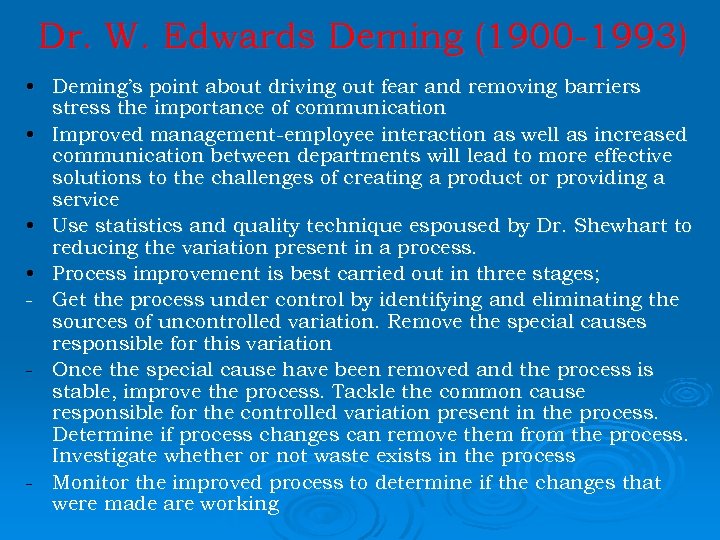 Dr. W. Edwards Deming (1900 -1993) • Deming’s point about driving out fear and