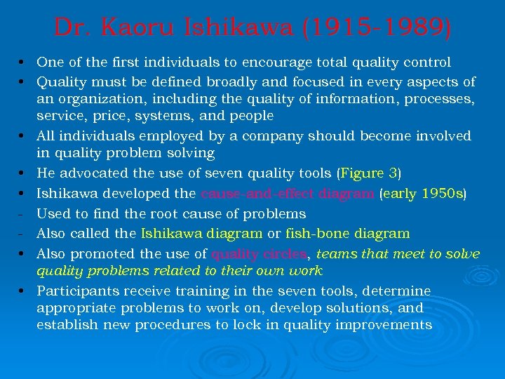 Dr. Kaoru Ishikawa (1915 -1989) • One of the first individuals to encourage total