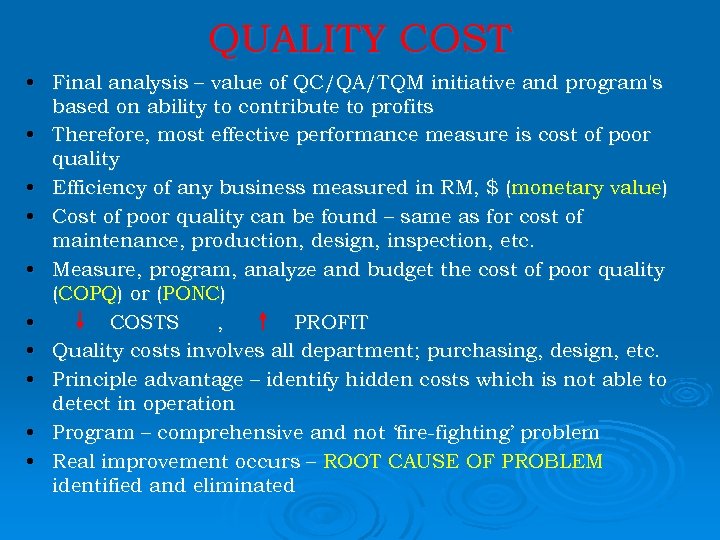 QUALITY COST • Final analysis – value of QC/QA/TQM initiative and program's based on