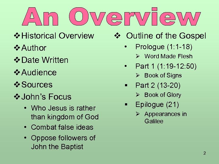 v Historical Overview v Author v Date Written v Audience v Sources v John’s