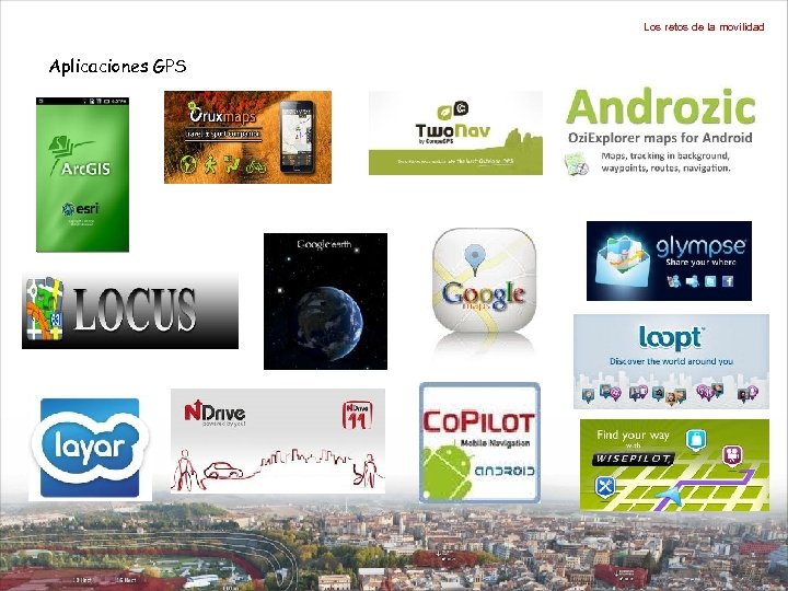Los retos de la movilidad Aplicaciones GPS 