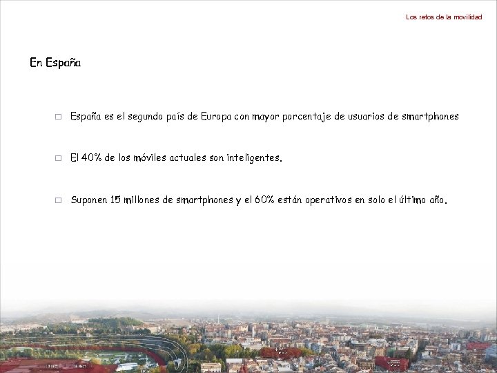 Los retos de la movilidad En España ¨ España es el segundo país de