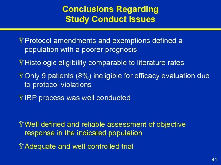 Conclusions Regarding Study Conduct Issues Ÿ Protocol amendments and exemptions defined a population with