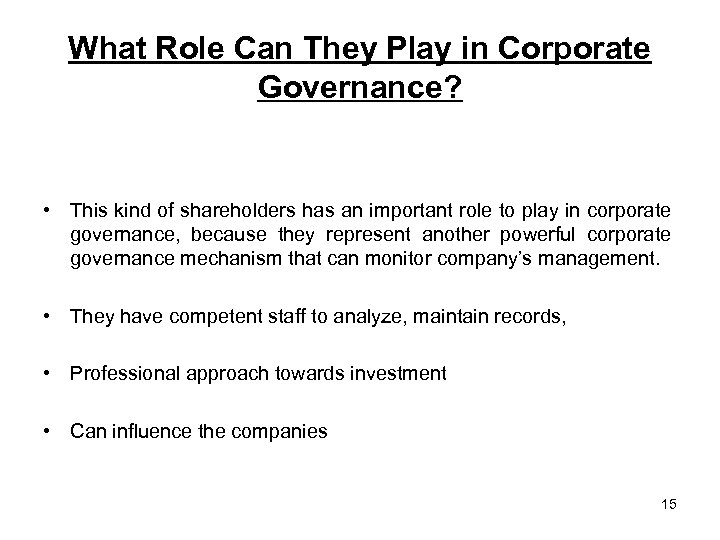 What Role Can They Play in Corporate Governance? • This kind of shareholders has