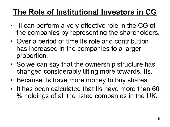 The Role of Institutional Investors in CG • II can perform a very effective