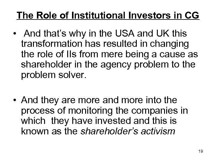 The Role of Institutional Investors in CG • And that’s why in the USA