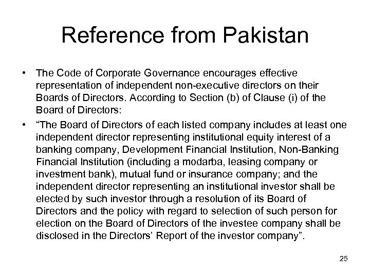 Reference from Pakistan • The Code of Corporate Governance encourages effective representation of independent