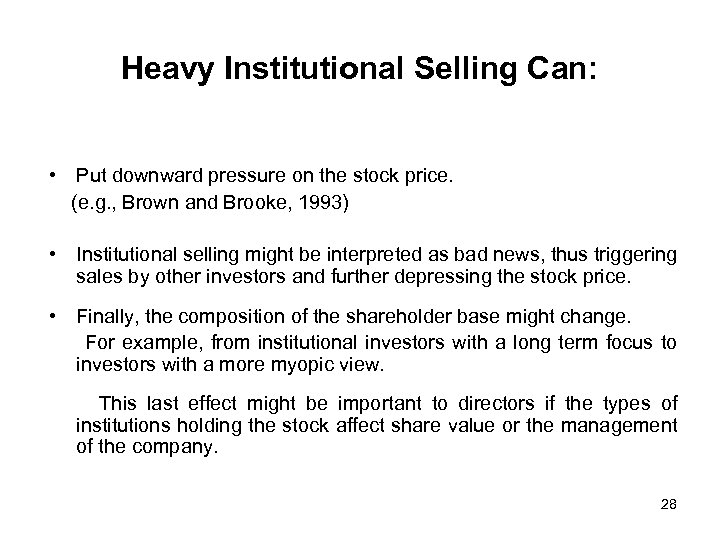 Heavy Institutional Selling Can: • Put downward pressure on the stock price. (e. g.