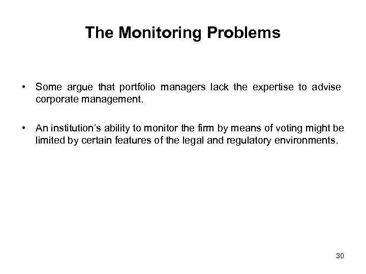 The Monitoring Problems • Some argue that portfolio managers lack the expertise to advise